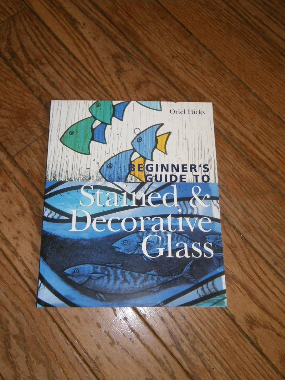 Stained & Decorative Glass Beginner’s Guide Large Softback Book by Oriel Hicks
